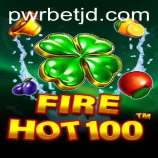 Exploring the Thrills of FireHot100 with Pwrbet