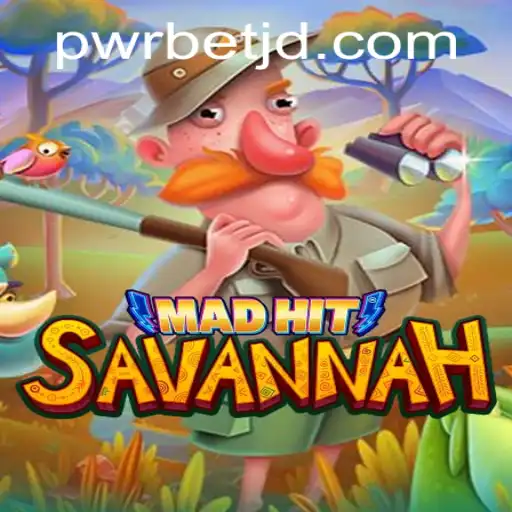 MadHitSavannah: A Thrilling Adventure with Pwrbet