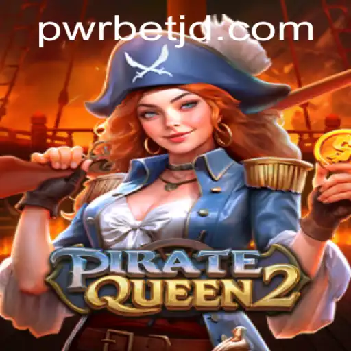 Exploring PirateQueen2: A New Era in Gaming with pwrbet